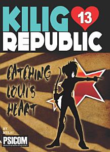 Kilig Republic 13: Catching Loui's Heart)