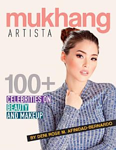 Mukhang Artista: 100+ Interviews on Beauty and Makeup