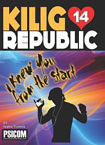 Kilig Republic 14: I Knew You From The Start