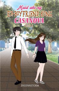 Maid Ako ng Ex-Boyfriend Kong Casanova Book 2
