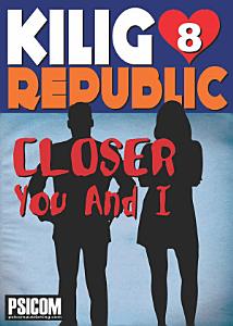 Kilig Republic 8: Closer You And I