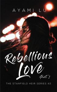 Rebellious Love Vol. 1