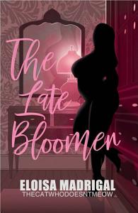 The Late Bloomer Part 1