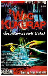 Wag Kukurap True Philippine Ghost Stores Special Edition