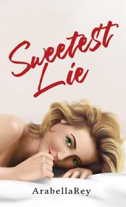 Sweetest Lie by ArabellaRey
